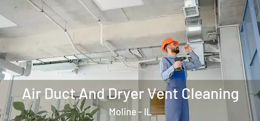  Air Duct And Dryer Vent Cleaning Moline - IL