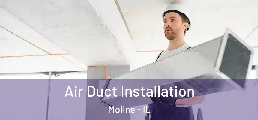  Air Duct Installation Moline - IL