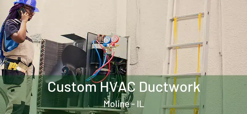  Custom HVAC Ductwork Moline - IL
