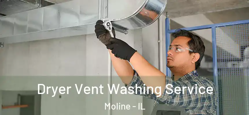 Dryer Vent Washing Service Moline - IL