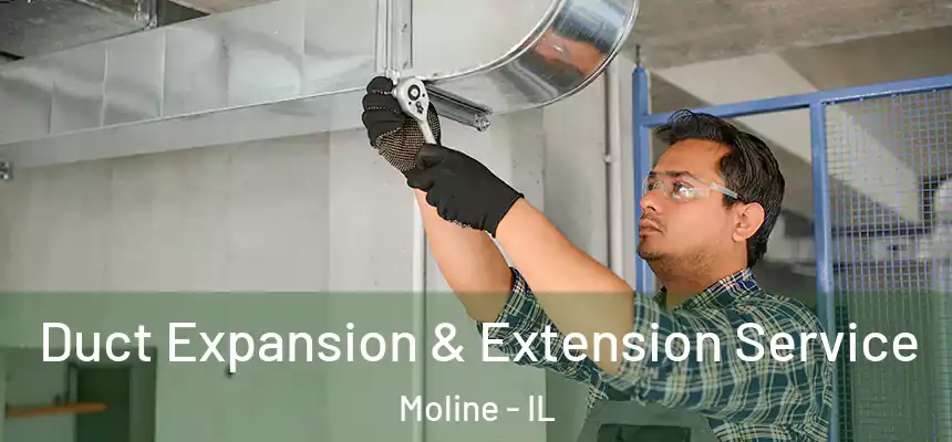 Duct Expansion & Extension Service Moline - IL