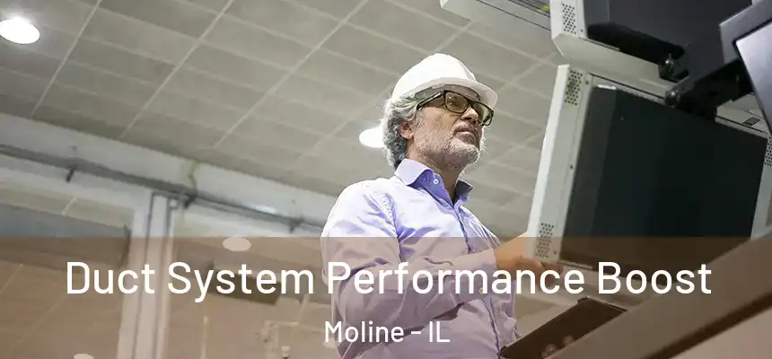 Duct System Performance Boost Moline - IL