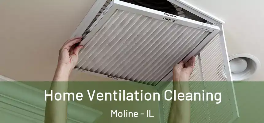Home Ventilation Cleaning Moline - IL