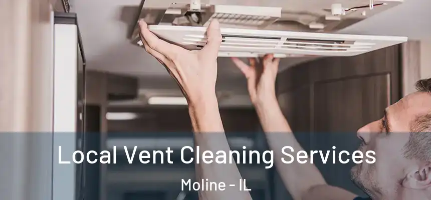  Local Vent Cleaning Services Moline - IL