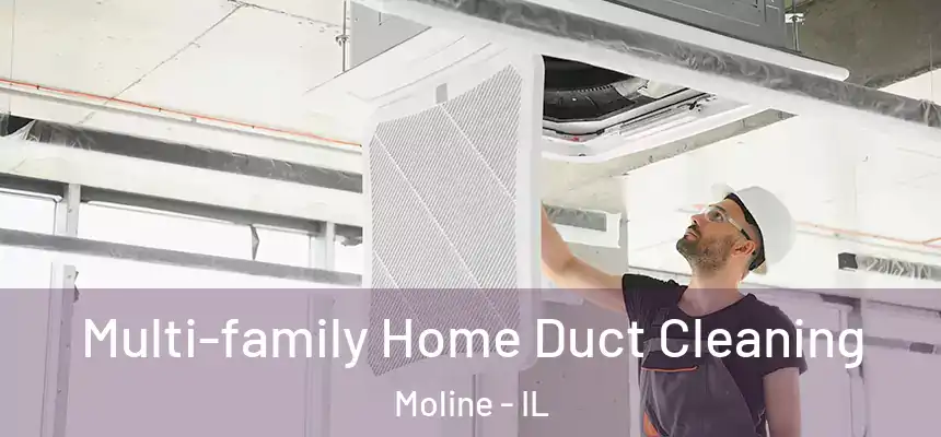 Multi-family Home Duct Cleaning Moline - IL
