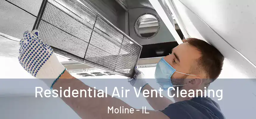  Residential Air Vent Cleaning Moline - IL