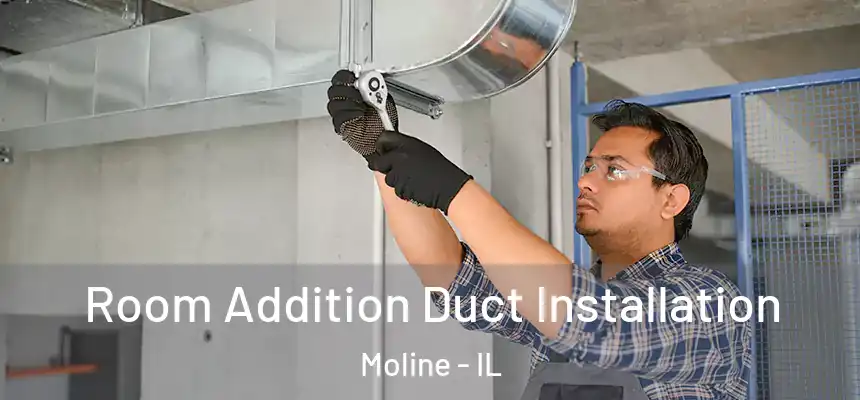  Room Addition Duct Installation Moline - IL