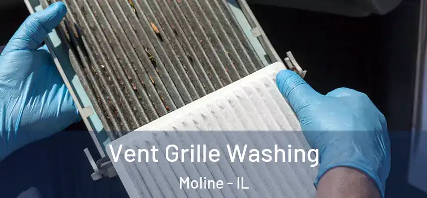 Vent Grille Washing Moline - IL